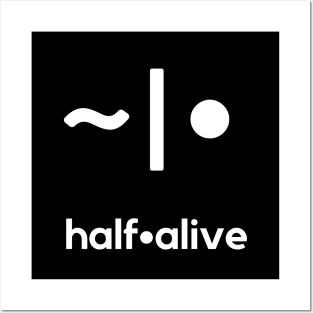 half alive Posters and Art